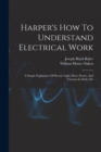 Image for Harper&#39;s How To Understand Electrical Work