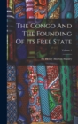 Image for The Congo And The Founding Of Its Free State; Volume 1