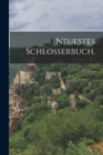 Image for Neuestes Schlosserbuch.