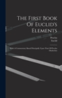 Image for The First Book Of Euclid&#39;s Elements : With A Commentary Based Principally Upon That Of Proclus Diadochus