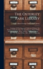 Image for The Osterley Park Library : Catalogue Of This Important Collection Of Books, The Property Of The Rt. Hon. The Earl Of Jersey, Which Will Be Sold By Auction, By Messrs. Sotheby, Wilkinson &amp; Hodge ... O