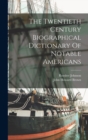 Image for The Twentieth Century Biographical Dictionary Of Notable Americans