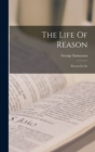 Image for The Life Of Reason : Reason In Art