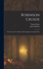 Image for Robinson Crusoe : Written Anew For Children, With Apologies To Daniel Defoe