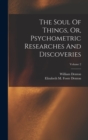 Image for The Soul Of Things, Or, Psychometric Researches And Discoveries; Volume 2