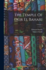Image for The Temple Of Deir El Bahari; Volume 1