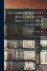 Image for The Duration Of Life And Conditions Associated With Longevity : A Study Of The Hyde Genealogy