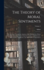 Image for The Theory of Moral Sentiments; or, An Essay Towards an Analysis of the Principles by Which Men Naturally Judge Concerning the Conduct and Character, First of Their Neighbours, and Afterwards of Thems