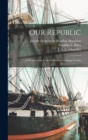 Image for Our Republic; a History of the United States for Grammar Grades