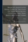 Image for Branch&#39;s Annotated Penal Code Of The State Of Texas With Notes, Citations, And Trial Briefs, And Some Forms