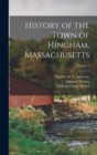 Image for History of the Town of Hingham, Massachusetts; Volume 1