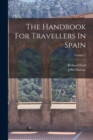 Image for The Handbook For Travellers In Spain; Volume 2