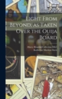 Image for Light From Beyond, as Taken Over the Ouija Board