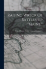 Image for Raising Wreck Of Battleship &quot;maine.&quot;