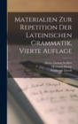 Image for Materialien zur Repetition der Lateinischen Grammatik, vierte Auflage