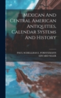 Image for Mexican And Central American Antiquities, Calendar Systems And History