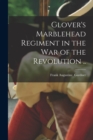 Image for Glover&#39;s Marblehead Regiment in the War of the Revolution ..