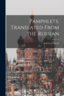Image for Pamphlets. Translated From the Russian