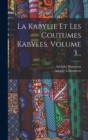 Image for La Kabylie Et Les Coutumes Kabyles, Volume 3...