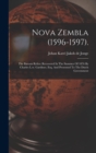 Image for Nova Zembla (1596-1597). : The Barents Relics: Recovered In The Summer Of 1876 By Charles L.w. Gardiner, Esq. And Presented To The Dutch Government