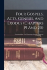 Image for Four Gospels, Acts, Genesis, And Exodus (chapters 19 And 20)