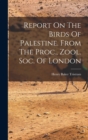 Image for Report On The Birds Of Palestine. From The Proc., Zool. Soc. Of London