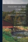 Image for History of the Town of Hingham, Massachusetts; Volume 1