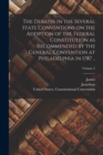 Image for The Debates in the Several State Conventions on the Adoption of the Federal Constitution as Recommended by the General Convention at Philadelphia in 1787 ..; Volume 5