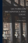 Image for Lectures On Metaphysics And Logic; Volume 4