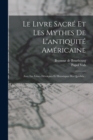 Image for Le Livre Sacre Et Les Mythes De L&#39;antiquite Americaine