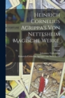 Image for Heinrich Cornelius Agrippa&#39;s von Nettesheim magische Werke.