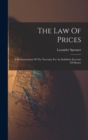 Image for The Law Of Prices : A Demonstration Of The Necessity For An Indefinite Increase Of Money