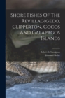 Image for Shore Fishes Of The Revillagigedo, Clipperton, Cocos And Galapagos Islands