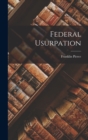 Image for Federal Usurpation