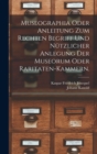 Image for Museographia oder Anleitung zum rechten Begriff und nutzlicher Anlegung der Museorum oder Raritaten-Kammern.