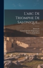 Image for L&#39;arc De Triomphe De Salonique...