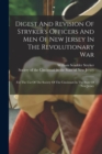 Image for Digest And Revision Of Stryker&#39;s Officers And Men Of New Jersey In The Revolutionary War : For The Use Of The Society Of The Cincinnati In The State Of New Jersey