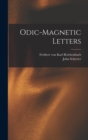 Image for Odic-magnetic Letters