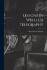 Image for Lessons In Wireless Telegraphy