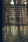 Image for Report Of Committee On Standard Methods Of Water Analysis To The Laboratory Section Of The American Public Health Association; Volume 1