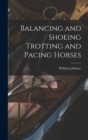 Image for Balancing and Shoeing Trotting and Pacing Horses