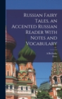 Image for Russian Fairy Tales, an Accented Russian Reader With Notes and Vocabulary
