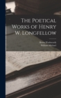 Image for The Poetical Works of Henry W. Longfellow