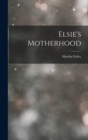 Image for Elsie&#39;s Motherhood