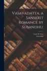 Image for Vasavadatta, a Sanskrit Romance by Subandhu;