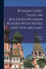 Image for Russian Fairy Tales, an Accented Russian Reader With Notes and Vocabulary
