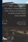 Image for The Trackman&#39;s Helper, a Handbook for Track Foremen, Supervisors and Engineers