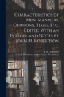 Image for Characteristics of Men, Manners, Opinions, Times, Etc. Edited With an Introd. and Notes by John M. Robertson