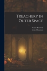 Image for Treachery in Outer Space