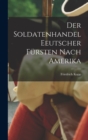 Image for Der Soldatenhandel Eeutscher Fursten nach Amerika